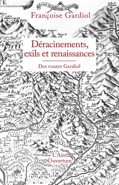 Françoise Gardiol, "Déracinements, exils et renaissances"