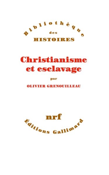 Esclavage GRENOUILLEAU Olivier COUV Christianisme et esclavage 374x600