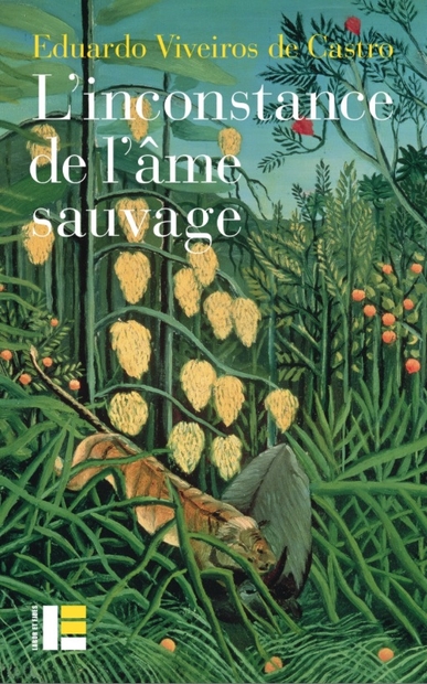 Viveiros de Castro, L'inconstance de l'âme sauvage