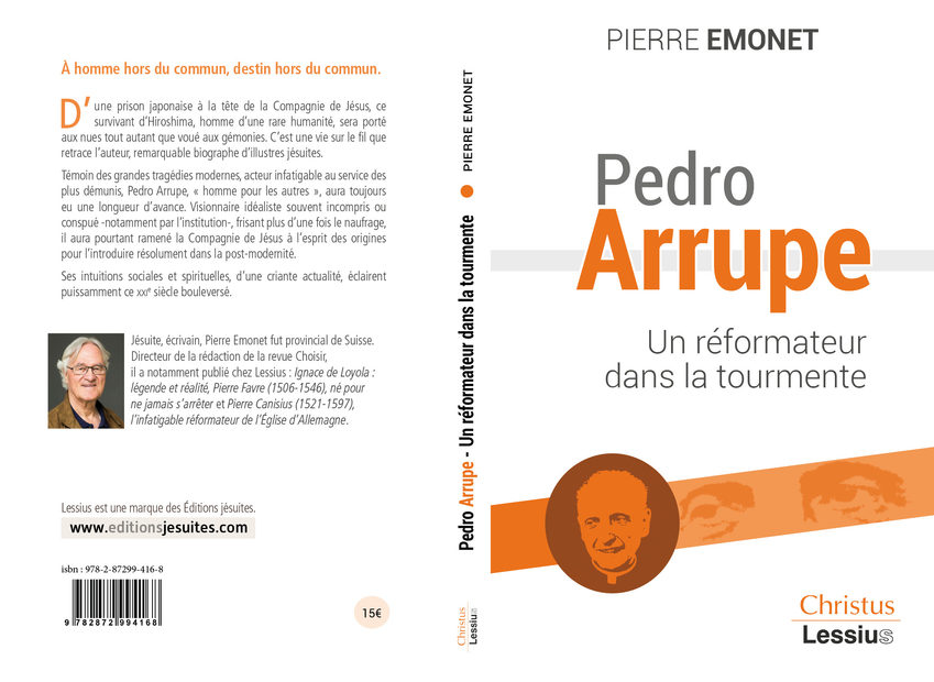 Vient de paraître: Pierre Emonet Pedro Arrupe, un réformateur dans la tourmente Paris/Bruxelles, Christus/Lessius 2022, 256 p.