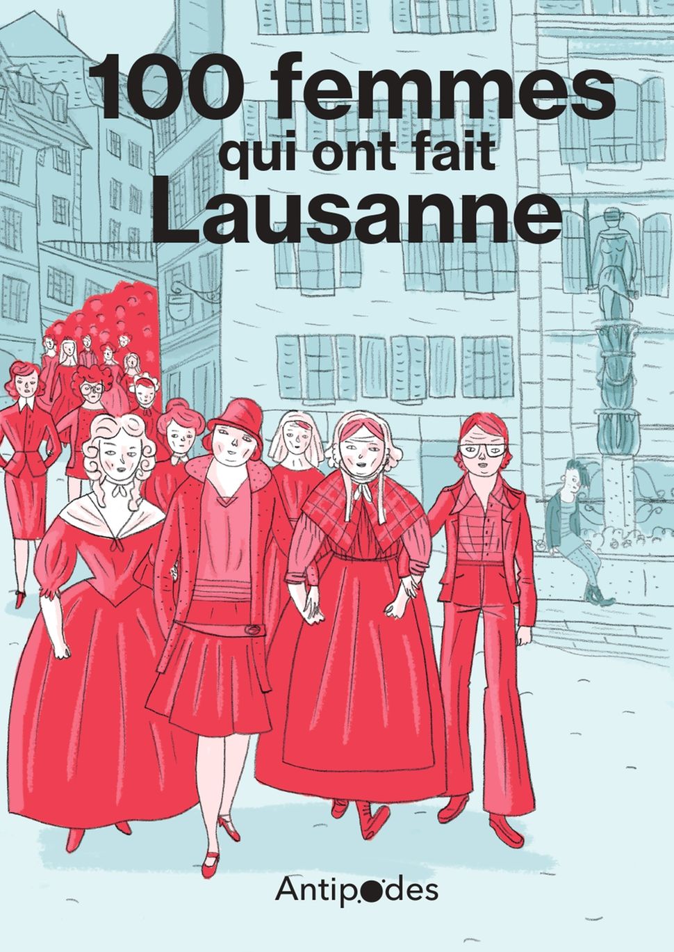 100 femmes qui ont fait Lausanne