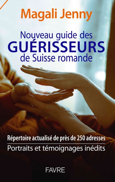 Nouveau guide des guérisseurs de Suisse romande